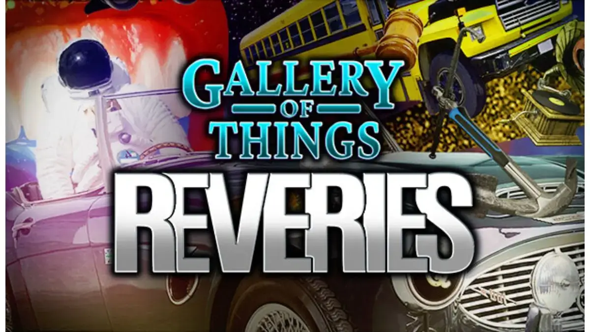 Gallery of Things: Reveries
