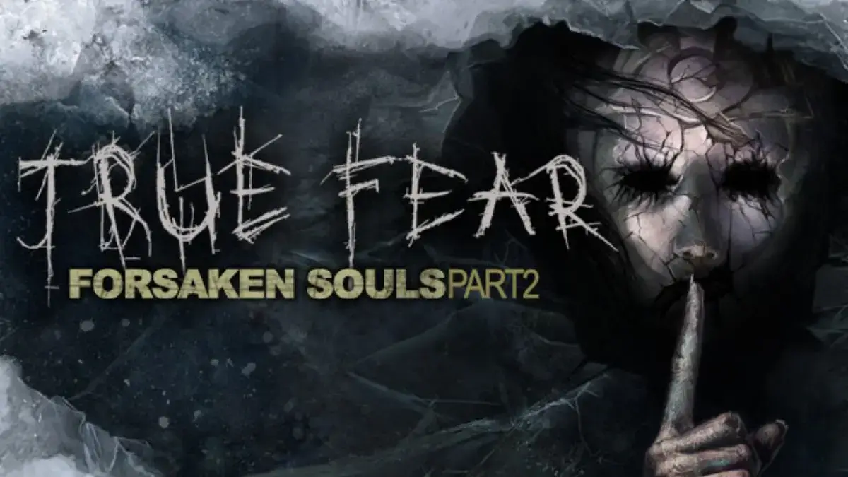 True Fear: Forsaken Souls Part 2