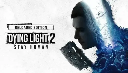 Dying Light 2 Stay Human: Reloaded Edition